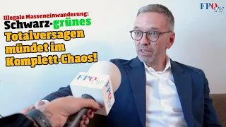 Herbert Kickl über die illegale Masseneinwanderung: ÖVP-Totalversagen mündet im Komplett-Chaos!