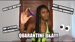 QUARANTINE Q&A | AM I A PSYCHO GIRLFRIEND? DOES SIZE MATTER? HOW I MET MY BF AND MORE