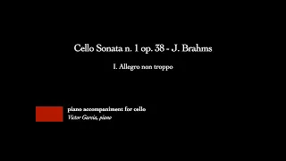 Cello Sonata n. 1 op. 38 - I. Allegro non troppo - J. Brahms [PIANO ACCOMPANIMENT FOR CELLO]