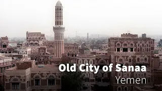 Discover the Old City of Sanaa, Yemen