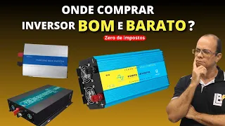 🛒Onde comprar inversor BOM e BARATO zero de impostos ?