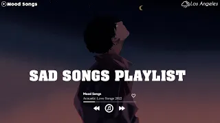 Sad Song Playlist # 5 😢 Viral Hits 2022 ~ Depressing Songs Playlist 2022 That Will Make You Cry 💔