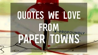 Paper Towns Quotes by John Green That We Love