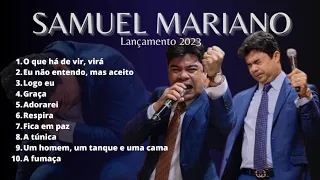 Samuel Mariano as melhores musicas 2023 lançamento