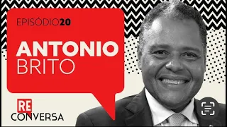 Congresso trabalha mais do que se diz, afirma o presidenciável negro Antonio Brito | Reconversa #20