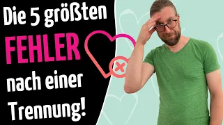 Die 5 größten Fehler und No-Gos, die du nach einer Trennung unbedingt VERMEIDEN musst!