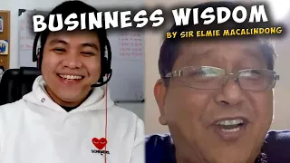 WISDOM from 30 years na experience sa pag nenegosyo by sir Elmie Macalindong