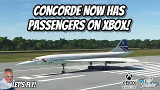 Concorde Now Has Passengers On Xbox! MICROSOFT FLIGHT SIMULATOR XBOX SERIES X