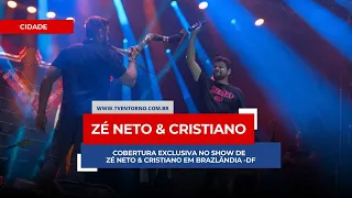 COBERTURA EXCLUSIVA NO SHOW DE ZÉ NETO & CRISTIANO EM BRAZLÂNDIA -DF