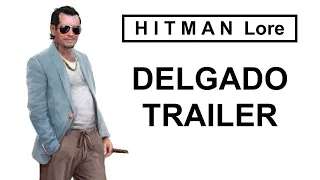 HITMAN Lore | The Delgado Dynasty | Trailer