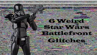 6 WEIRD Star Wars Battlefront Glitches