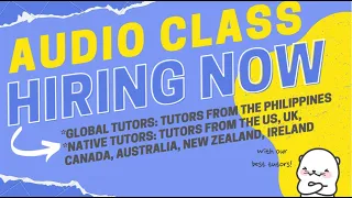 Hiring Now: Audio Class || Korean Students ||ESL Native and Non-native Teachers