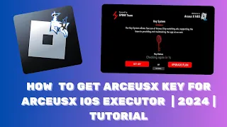 HOW TO GET ARCEUSX KEY FOR ARCEUSX IOS EXECUTOR (roblox) | NEW | 2024 | TUTORIAL