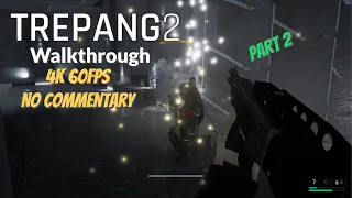 Trepang2 Walkthrough - Part 2 (4k 60fps) [No Commentary]