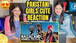 NAGALAND HORNBILL FESTIVAL | NAGALAND THE LAND OF FESTIVALS | PAKISTANI GIRLS REACTION ON NAGALAND