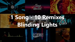 Blinding Lights - The Weekend | 1 Song - 10 Remixes