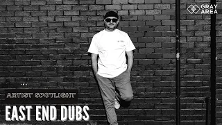 Gray Area Interview: East End Dubs