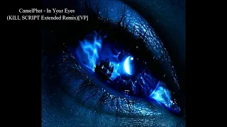 CamelPhat - In Your Eyes (KILL SCRIPT Extended Remix)[VP]
