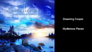 Dreaming Cooper - Mysterious Places (Full Album)