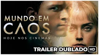 Mundo em Caos I Trailer Oficial Dublado