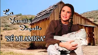 4-17) La Familia Ingalls: "Sé mi Amiga". Mini Episodio. La Casa de la Pradera. Little House Prairie.