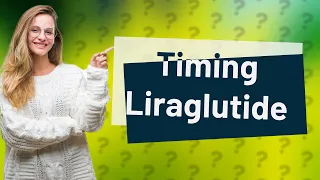When is the best time to take liraglutide?