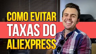 Como Não ser Taxado no Aliexpress com 11 Dicas e UM SEGREDO