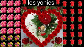 canciones romanticas de los yonics 🌹🌹❤❤