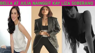 JULIABARRETTO AT BELLA PADILLA NAINGGIT KAY LIZA SOBERANO