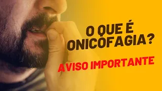 O Que é Onicofagia? Pare de Roer Unhas HOJE Mesmo