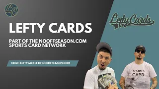 Lefty Cards Episode 10: Part of the NoOffseason.com Sports Card Network