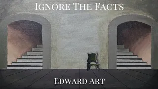 Ignore The Facts - Edward Art (Neville Goddard Inspired)