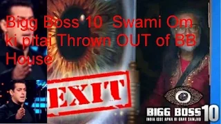 Bigg Boss 10  Swami Om ki pitai Thrown OUT of BB House.......