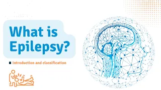 Epilepsy: Introduction and Types