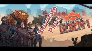 Skyshine's Bedlam, Strategic Rogue-Like Turn Based RPG Ep 1, First Run!