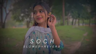 SOCH || SLOWED + REVERB || FULL PUNJABI LOFI SONG || HARDY SANDHU