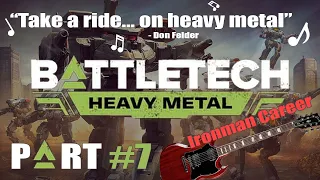 Take a Ride... on BattleTech HEAVY METAL DLC! Ironman Career, Part 7