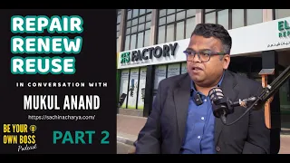 Episode 81: Mukul Anand - R3 Factory Part 2 | Be Your Own Boss Podcast With Sachin Acharya