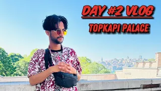 Türkiye Vlog 2 (Topkapi Palace)