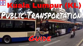 Kuala Lumpur (KL) Public Transportation 🇲🇾 -  Helpful Info for Visitors | KL Travel Guide Ep# 2