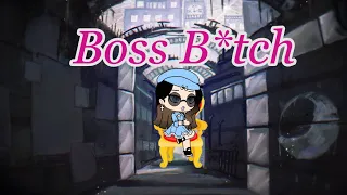 Boss B*tch (Gacha life music video)