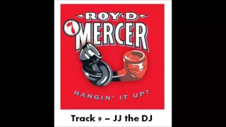 Roy D Mercer - Volume 7 - Track 9 - JJ the DJ