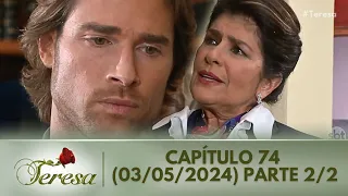 Teresa - Capítulo 74 Parte 2/2 - (03/05/2024) Oriana questiona Arthur sobre Teresa e Mariano