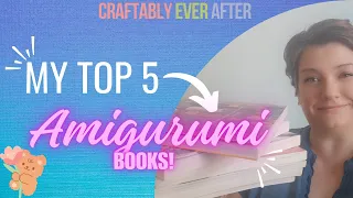 Ep 106 - My TOP 5 amigurumi books (MUST HAVE!) #amigurumi #crochet