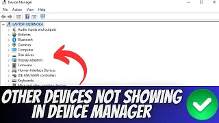 How To Fix Other Devices Not Showing In Device Manager - Windows 10