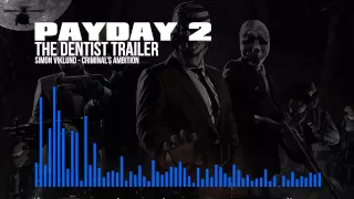 Payday 2 - The Dentist Trailer Music (ENDING)