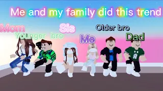 ME and MY FAMILY did this trend [Part 1] ! ||Roblox|| Aati Plays ♡