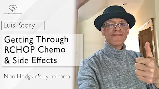 R-CHOP Chemotherapy & Dealing with Side Effects | Luis’ Story (2 of 3) | The Patient Story