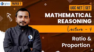 Mathematical Reasoning | Ratio and Proportion | UGC NET | SET Paper 1 | Lecture 4 | IFAS