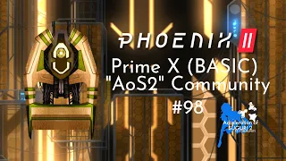 Phoenix 2 | Prime X (Basic) | AoS2 community #98